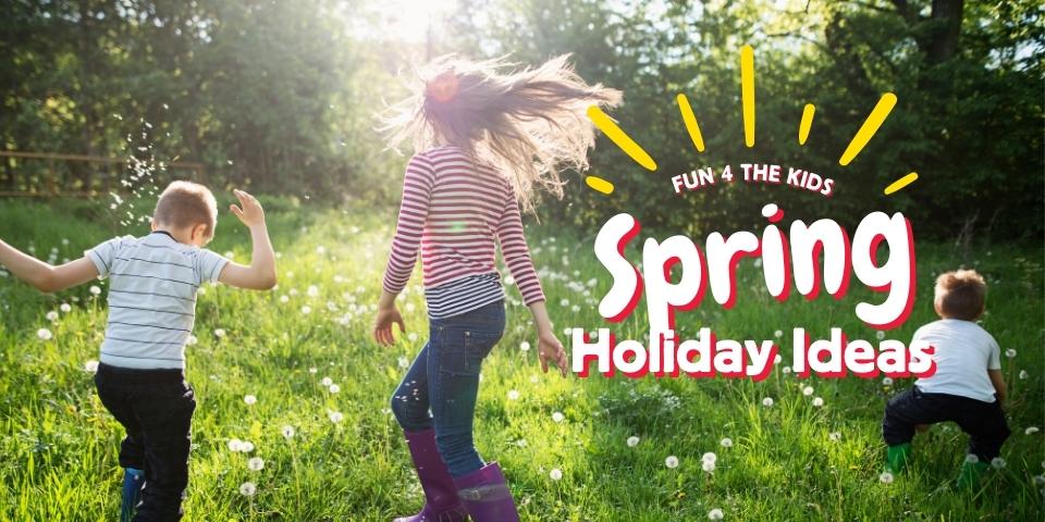 30 Exciting Kids Activities To Do This Spring!